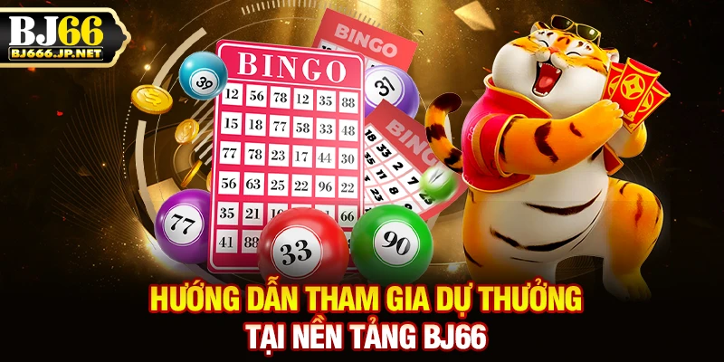 Hướng dẫn tham gia dự thưởng tại nền tảng BJ66